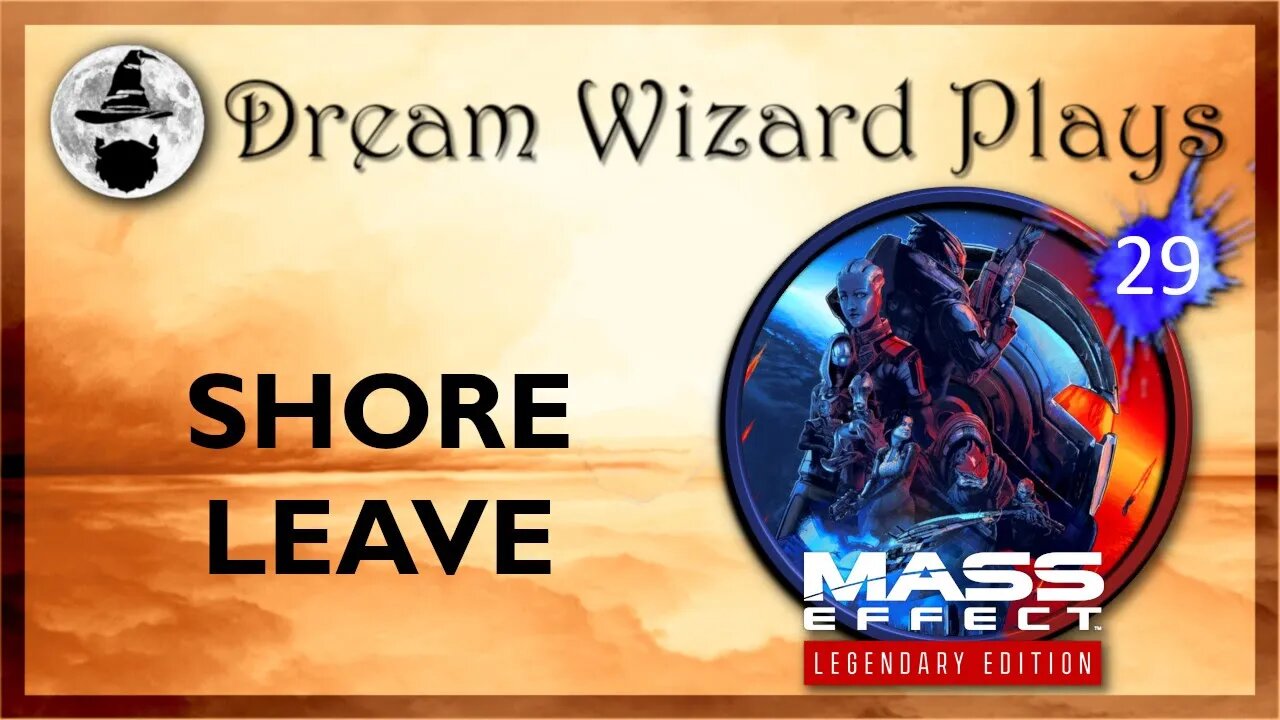 DWP 173 ~ MASS EFFECT Legendary Edition (2021) ~ [#29] "Shore Leave"