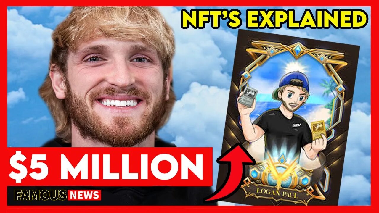 Logan Paul Made $5 Million With NFTs, What Are They? NFTs Explained | Famous News