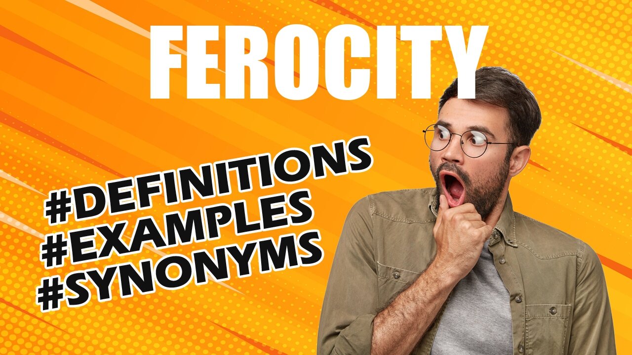 Definition and meaning of the word "ferocity"