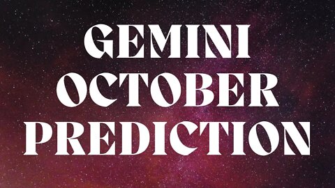 GEMINI October 2022 Tarot Prediction (Sun/Moon/Rising)