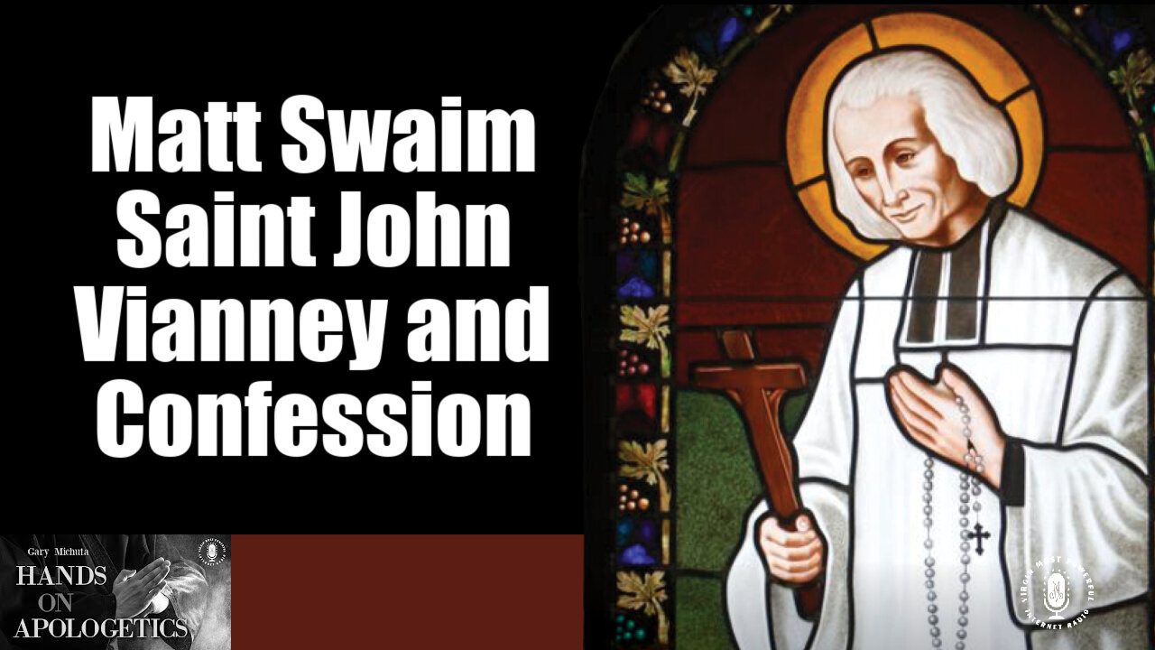 04 Aug 22, Hands on Apologetics: Saint John Vianney and Confession