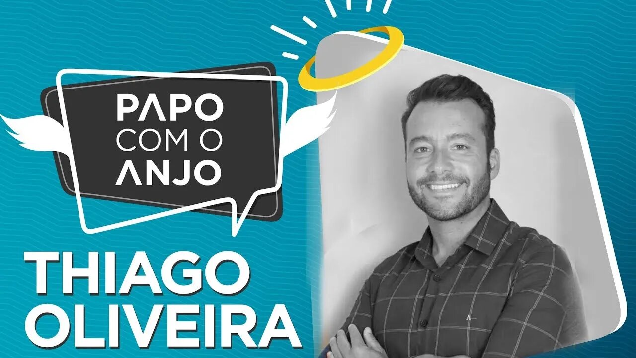 Thiago Oliveira: Como os erros fazem parte do engrandecimento no empreendedorismo | PAPO COM O ANJO