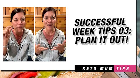 Successful Week Tips 03 : Plan it Out | Keto Mom