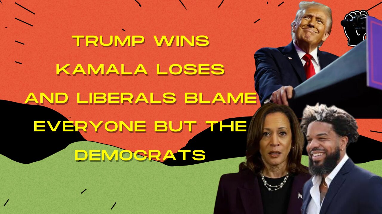 KAMALA LOSES, TRUMP WINS, AND IT'S EVERYONE'S FAULT BUT HER OWN!!!