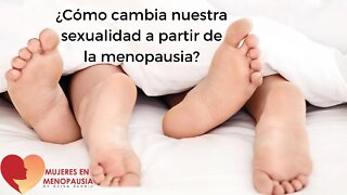 Ana Cañedo: ¿Como cambia nuestra sexualidad a partir de la menopausia? | Mujeres en Menopausia
