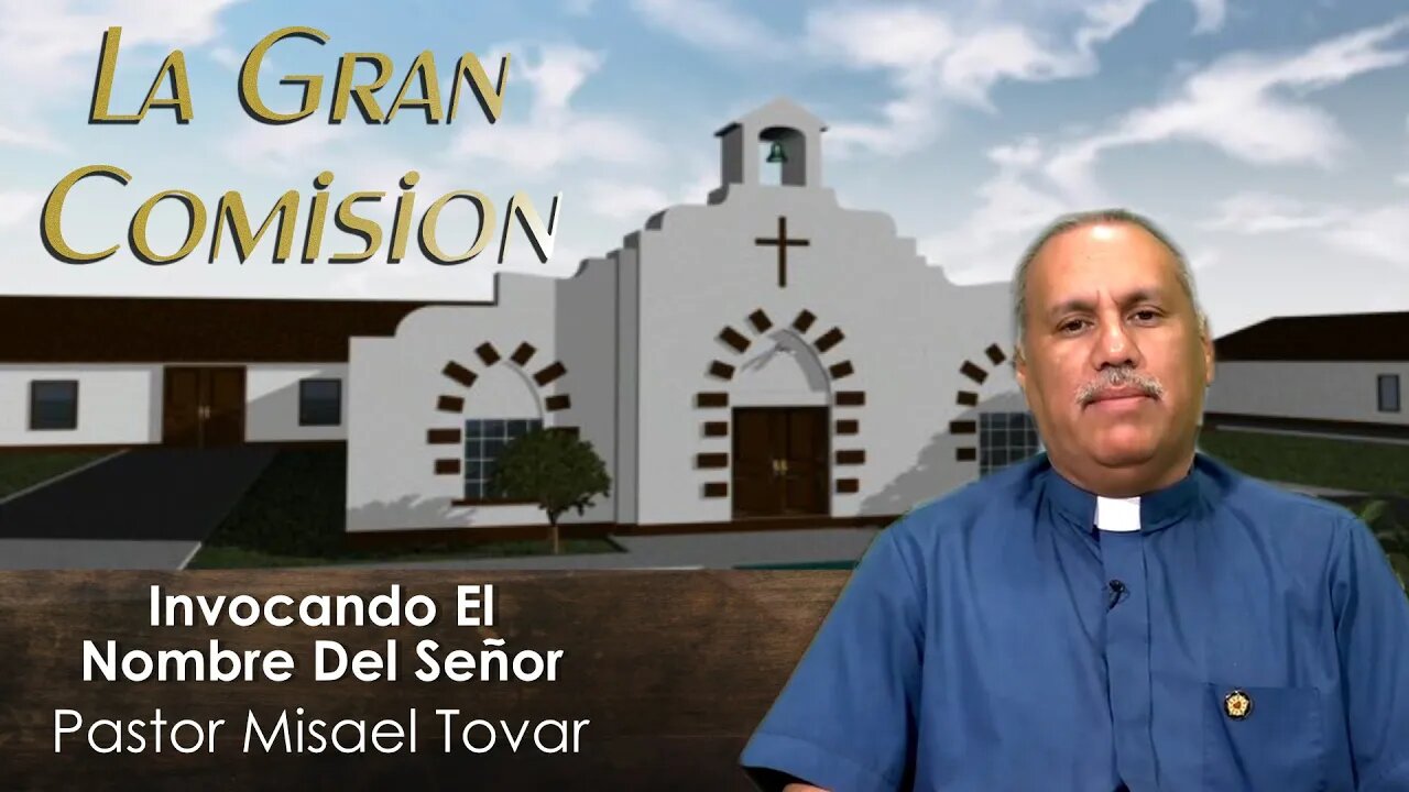 "Invocando El Nombre Del Señor" - La Gran Comision 9 1 23