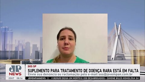 Suplemento para tratamento de doença rara está em falta | SOS São Paulo