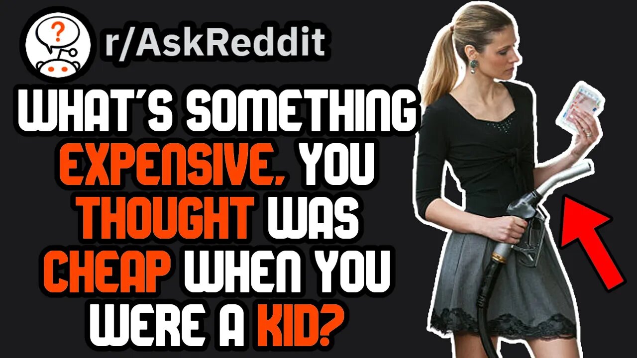 These Things Seemed Cheaper As A Kid