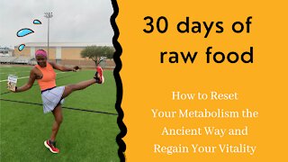 30 Days of Raw Food while change your life