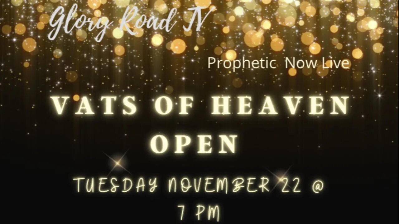 Glory Road TV Prophetic Word - Vats of Heaven Open