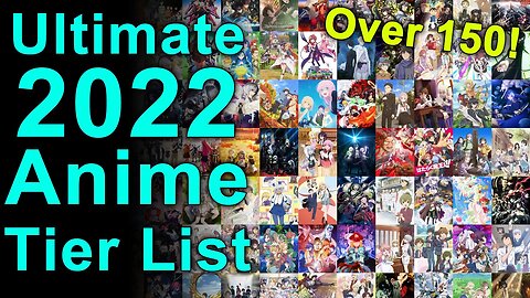 Anime of 2022 Ultimate Tier List! Over 150 titles!