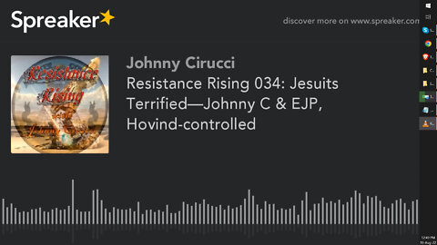 Resistance Rising 034 Jesuits Terrified—Johnny C & EJP, Hovind-controlled