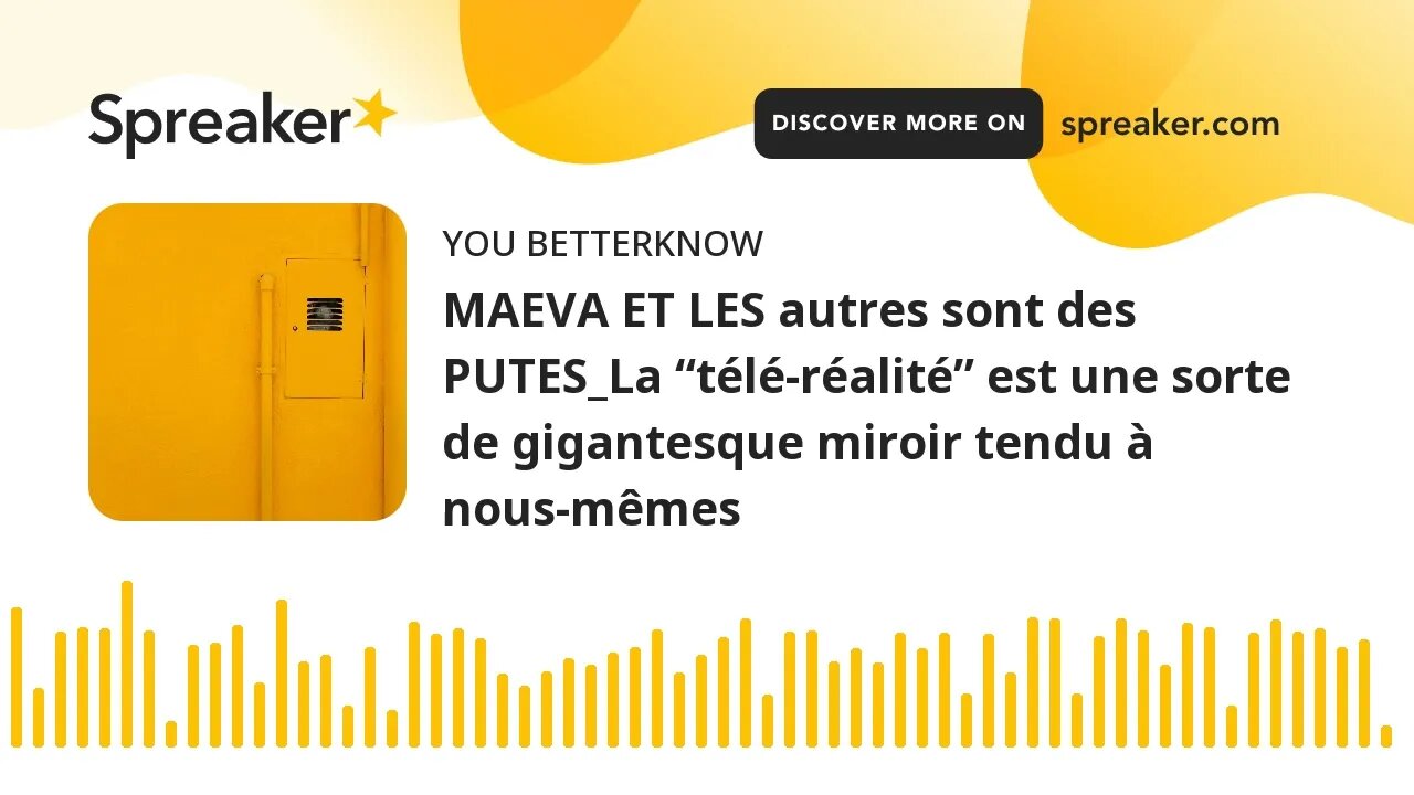 MAEVA ET LES autres sont des PUTES_La “télé-réalité” est une sorte de gigantesque miroir tendu à nou