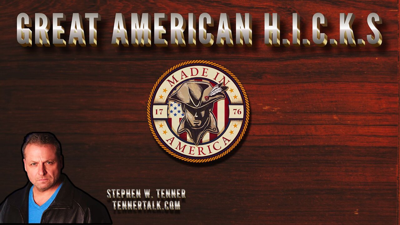 THE GREAT AMERICAN HICKS SHOW - EPISODE #18 (Steven Tenner @ TennerTalk)