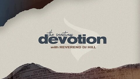 Devotion with Reverend DJ Hill - Day 9