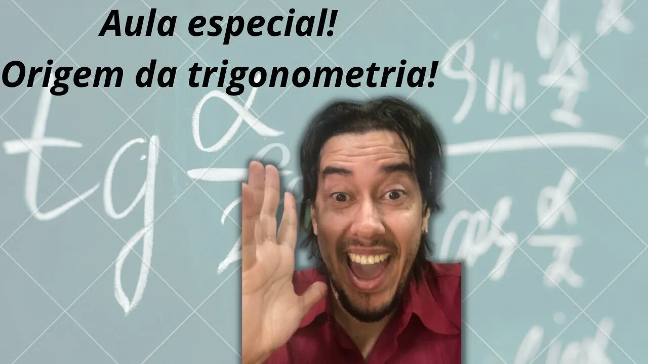 Aula 24 Aula Especial! Origem da Trigonometria