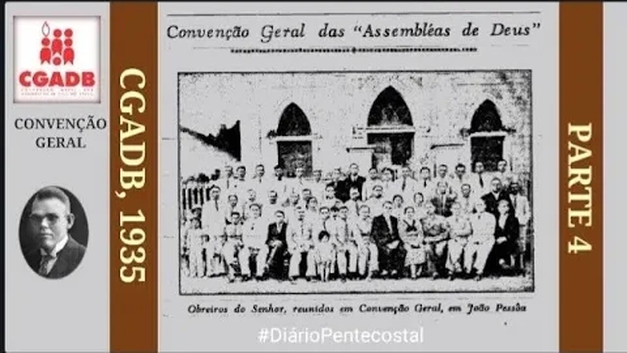1935. CGADB (PARTE 4) VIAGEM CONVENCIONAL | CONVENÇÃO GERAL DAS ASSEMBLEIAS DE DEUS NO BRASIL