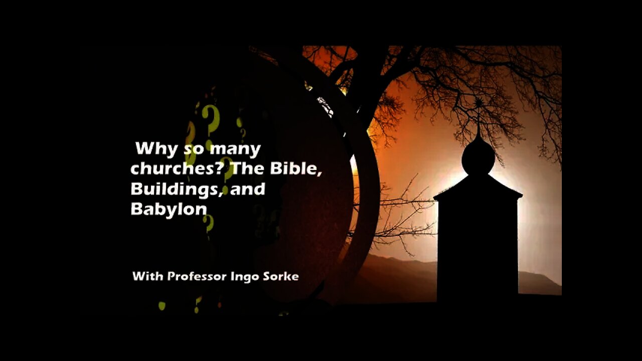 11.juli 2020 – Why so many churches? The Bible, Buildings, and Babylon - Professor Ingo Sorke