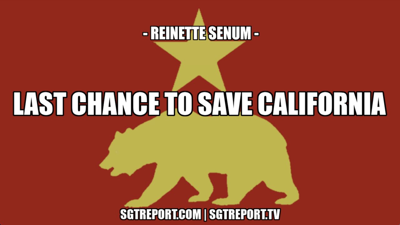 MUST HEAR: THE LAST CHANCE TO SAVE CALIFORNIA -- REINETTE SENUM