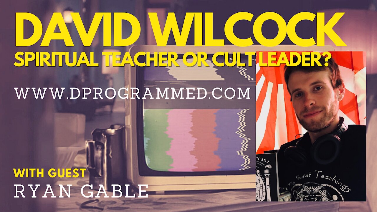 Archive Ep 7:David Wilcock Spiritual Teacher or Cult Leader? with Ryan Gable