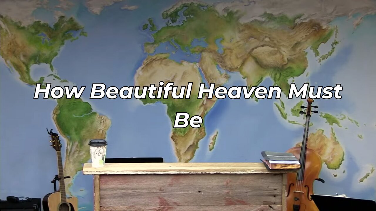 How Beautiful Heaven Must Be (FWBC)