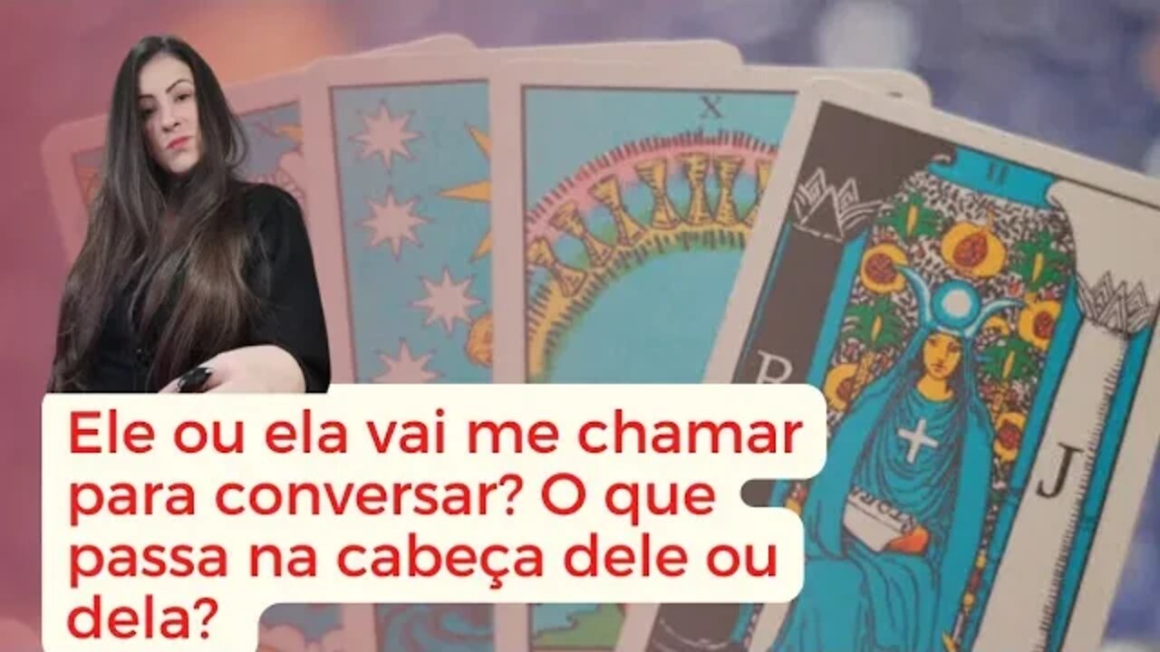 Ele ou ela vai me chamar para conversar? O que se passa na cabeça dele ou dela?