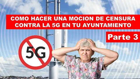 No a la 5G por sus 32 peligros para nuestra salud Parte 3