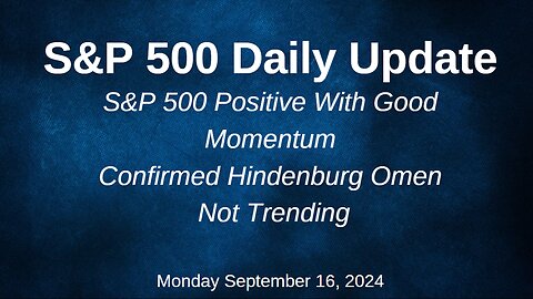 S&P 500 Daily Market Update for Monday September 16, 2024