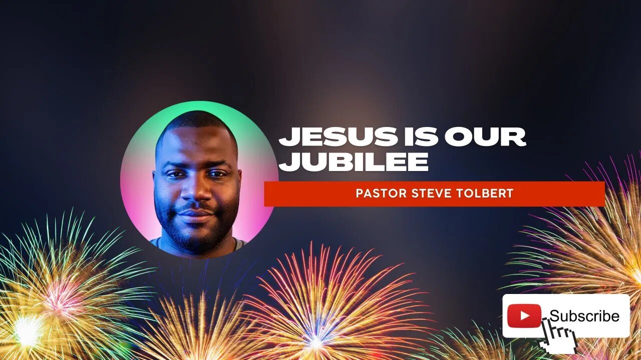 Jesus Is Our Jubilee