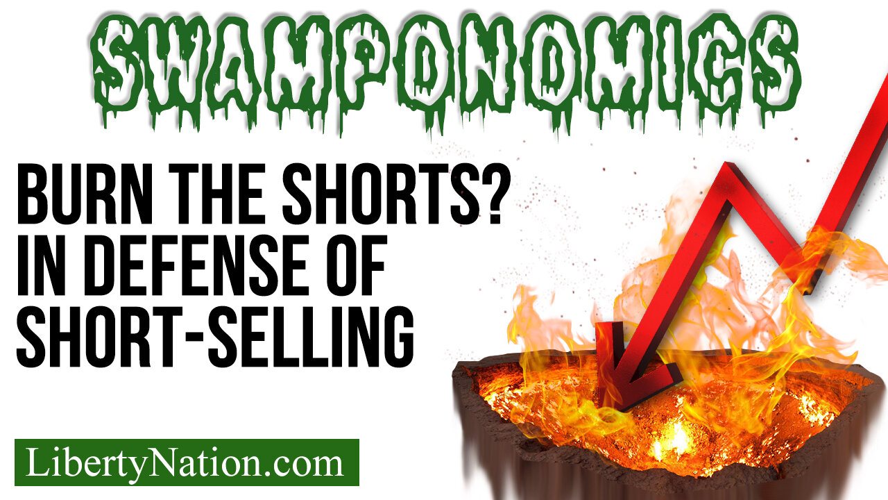 Burn the Shorts? In Defense of Short-Selling – Swamponomics