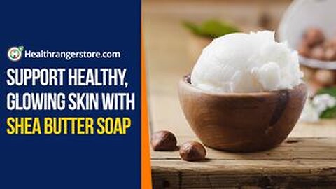 Support healthy, glowing skin with Shea Butter Soap