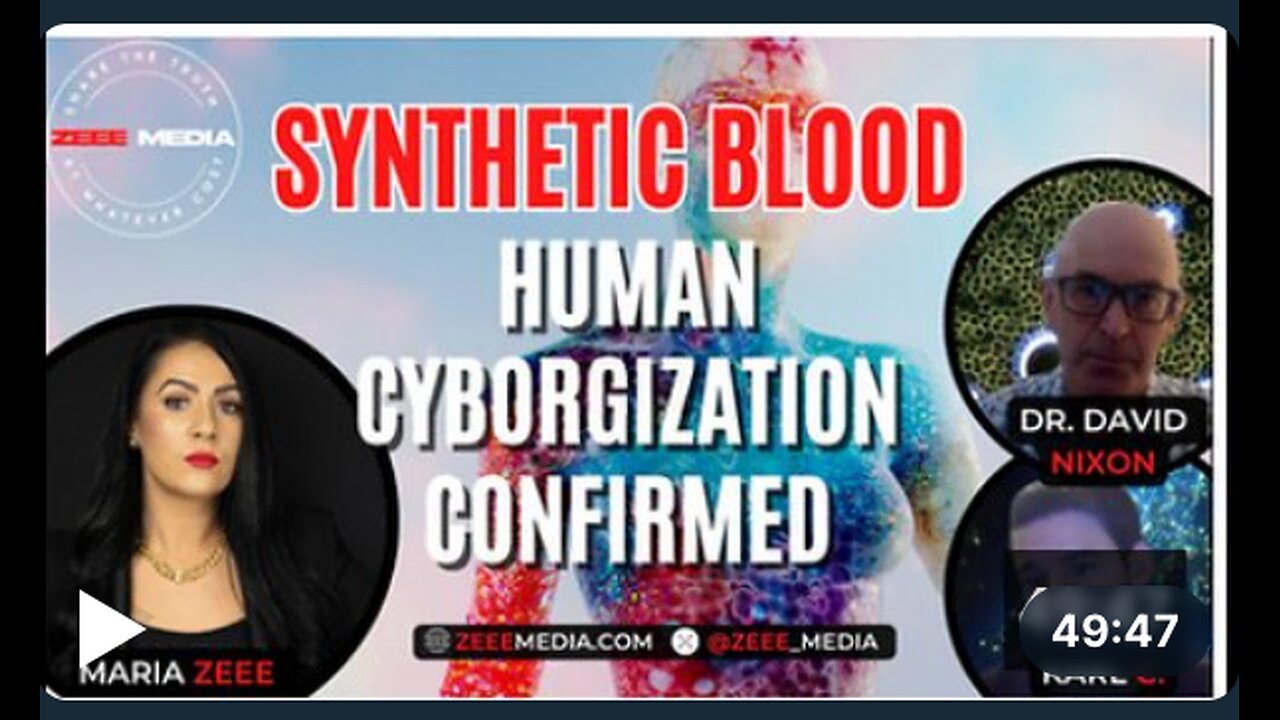 Dr. David Nixon & Karl C. - SYNTHETIC BLOOD Human Cyborgization Confirmed - Maria Zeee