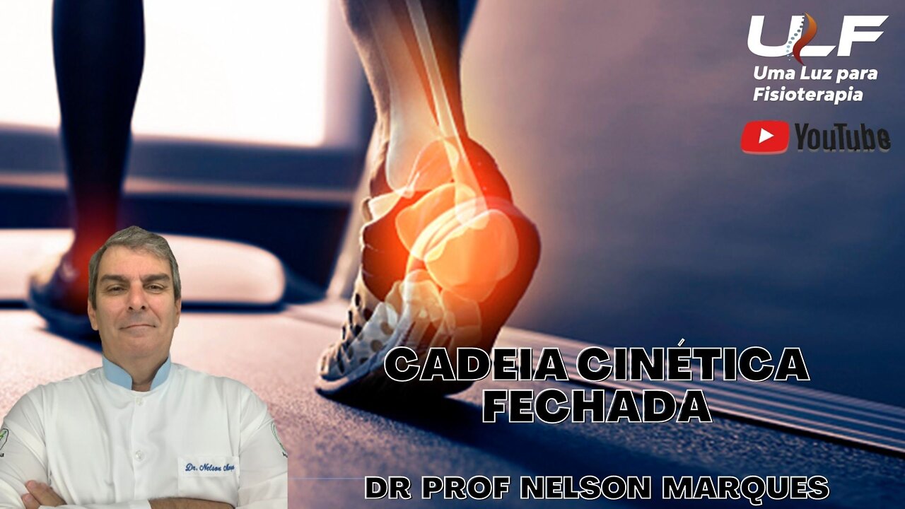 Cadeia Cinética Fechada - Dr. Prof. Nelson Marques