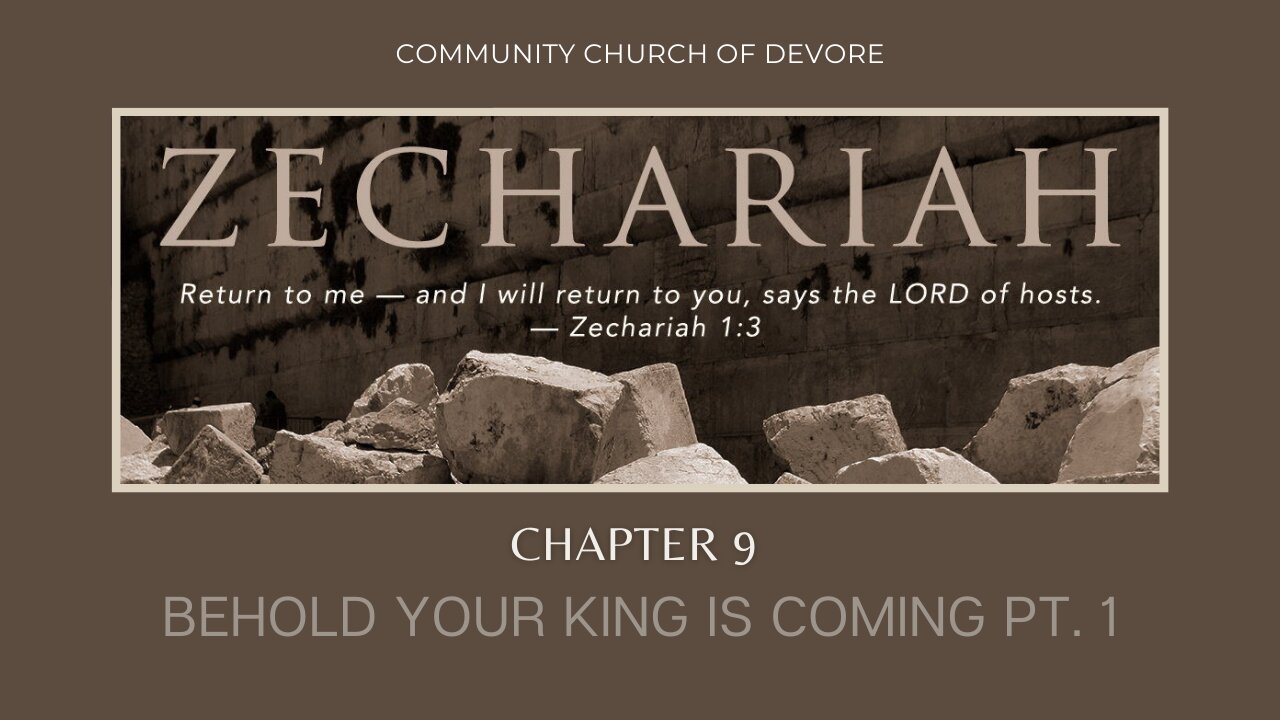 Zechariah 9:1-8; Behold Your King is Coming
