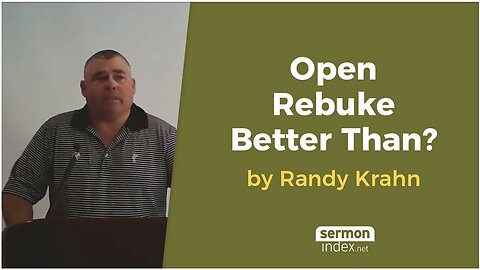 Open Rebuke Better Than? by Randy Krahn