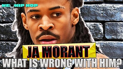 What's Wrong With JA MORANT??