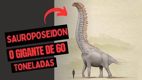 Desvendando o Sauroposeidon O Monstro Prehistórico de 60 Toneladas que Abalou a Terra