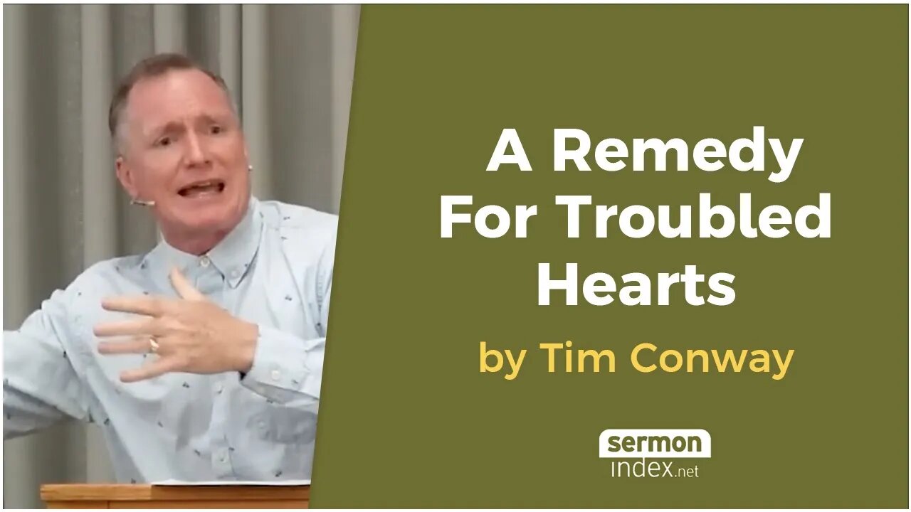 A Remedy For Troubled Hearts by Tim Conway