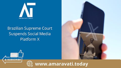 Brazilian Supreme Court Suspends Social Media Platform X | Amaravati Today