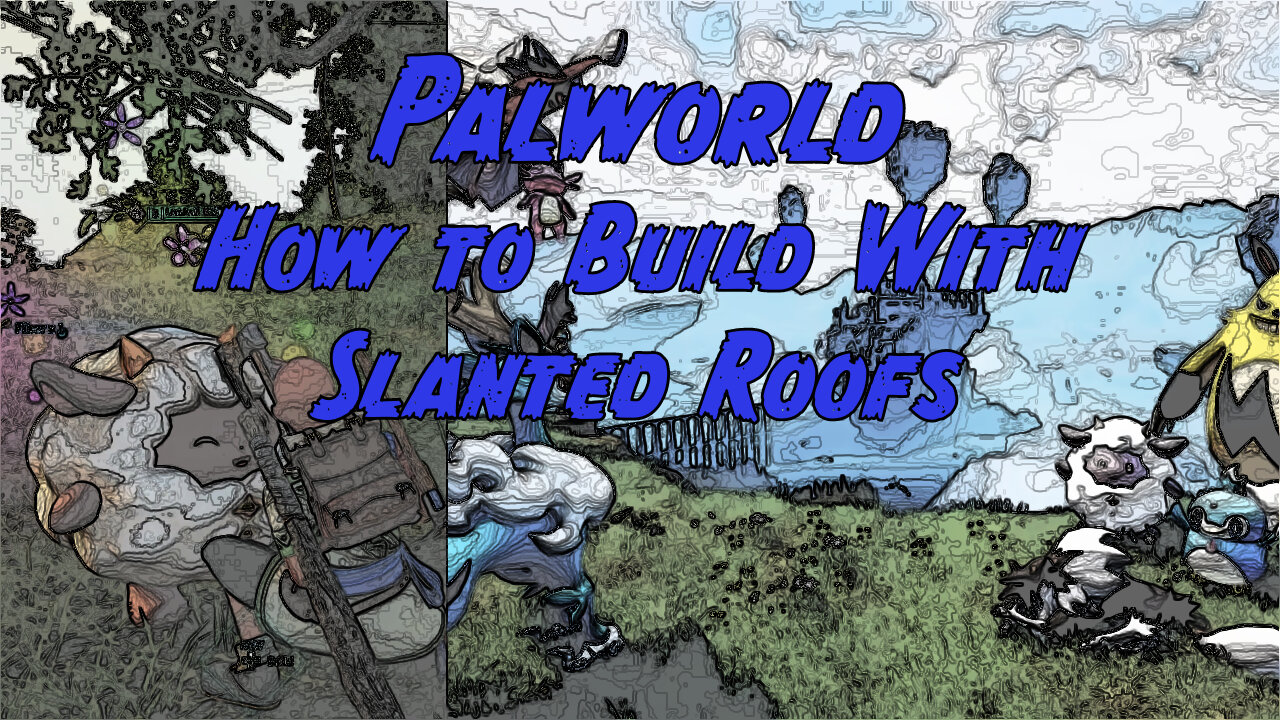 Palworld: How to Build With Slanted Roofs