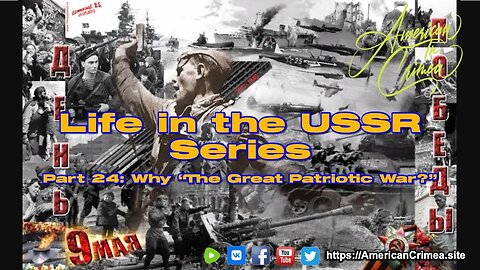 USSR - Part 24: Why the Name "The Great Patriotic War?"