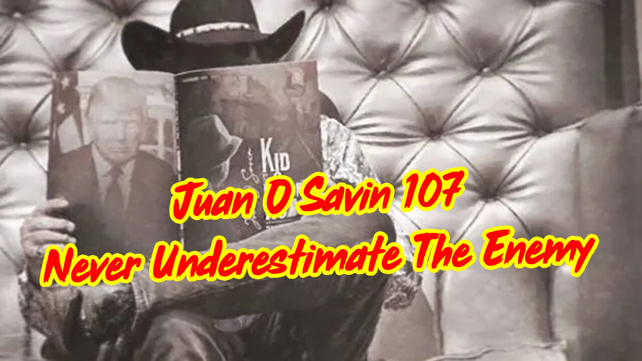 Juan O Savin 107 - Never Underestimate The Enemy