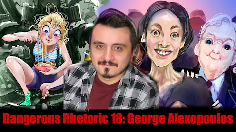 Dangerous Rhetoric Episode 018: Interview with George Alexopoulos