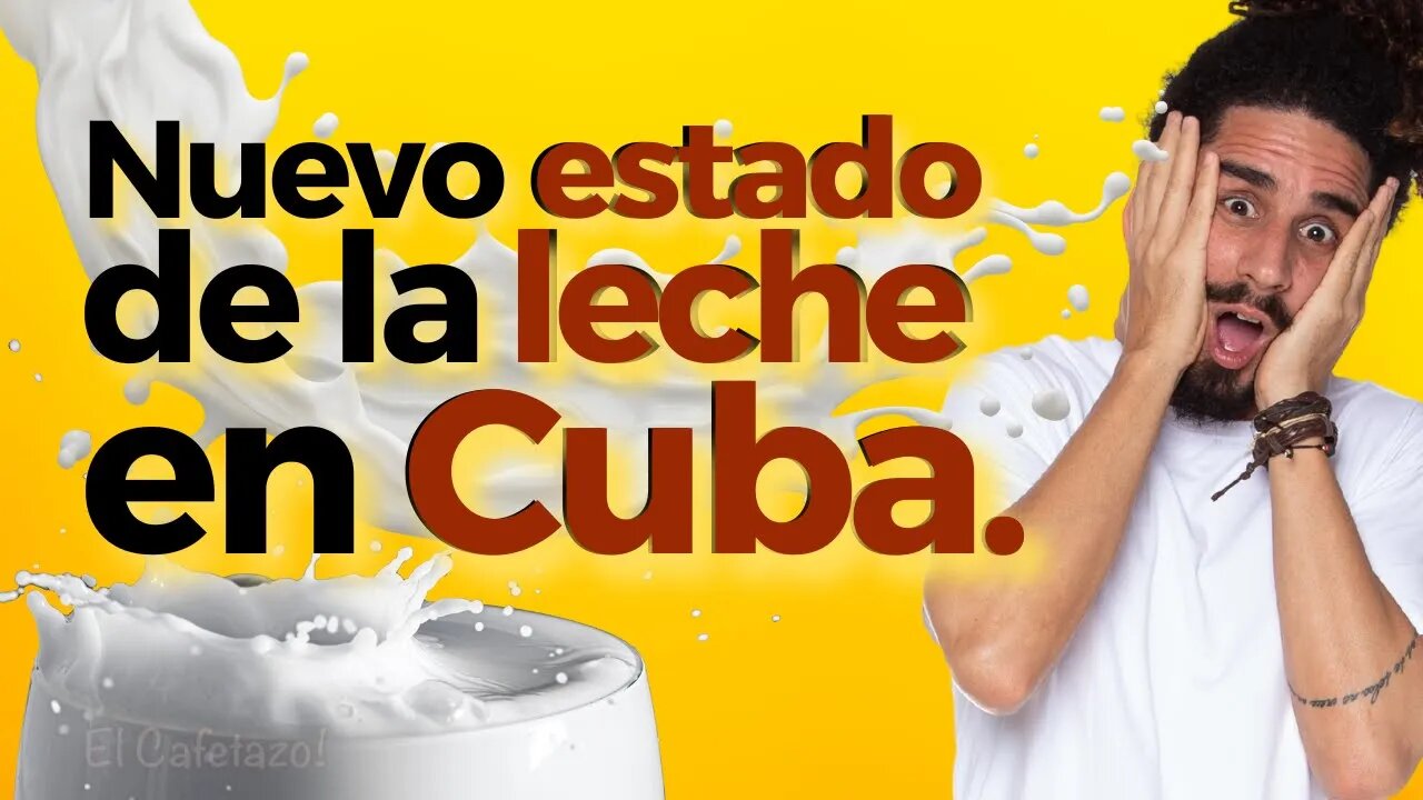 Nuevo estado de la leche en Cuba.