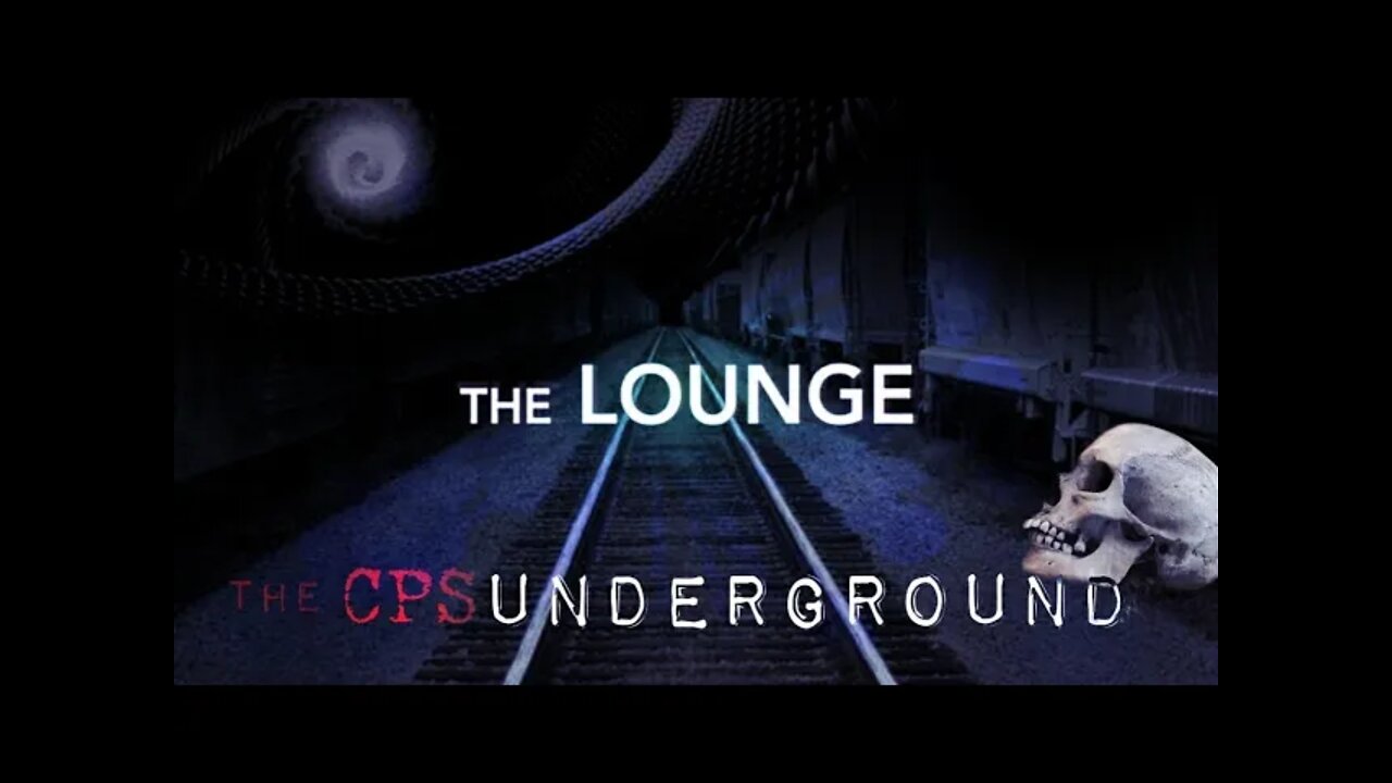 The Lounge "The CPS Underground" (Viewer Discretion Advised)