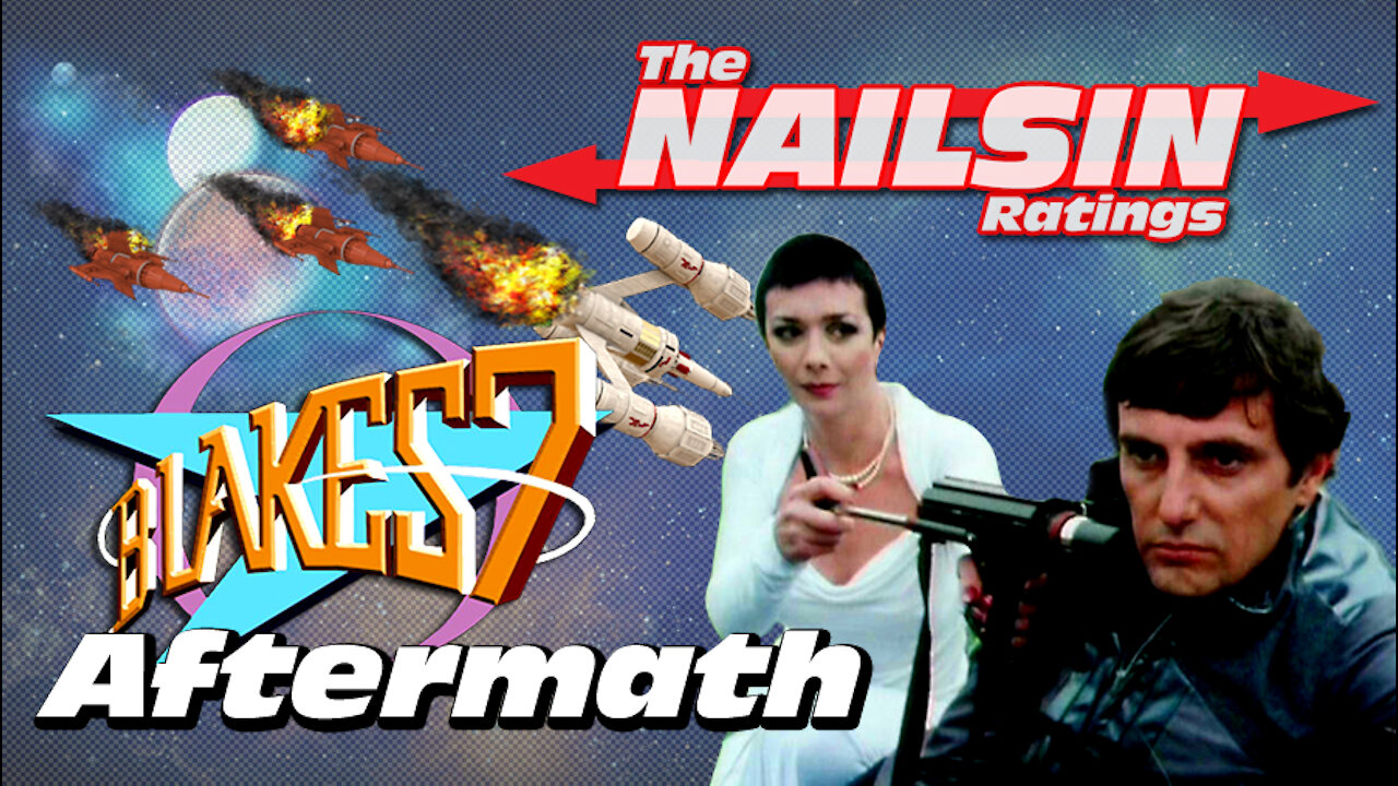 The Nailsin Ratings:Blakes 7 - Aftermath