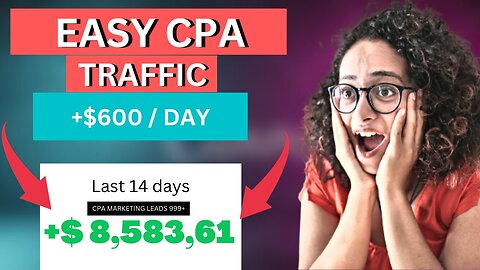 5 Easy Traffic Methods For Cpa Marketing - $600 / Day