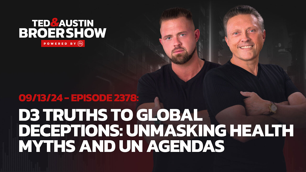 09/13/24 D3 Truths to Global Deceptions: Unmasking Health Myths and UN Agendas