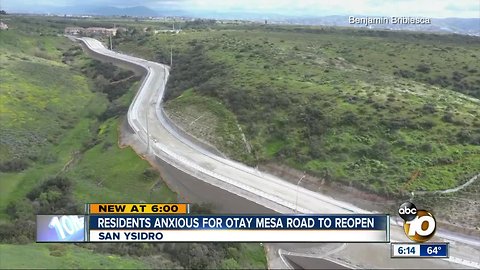 South Bay residents anxious for Otay Mesa Road to reopen