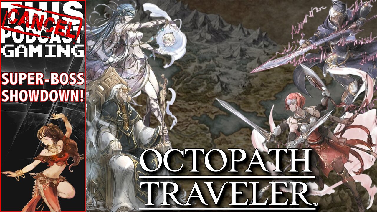 OCTOPATH TRAVELER - Super-Boss Showdown! Rematch with Dreisang! - CTP GAMING